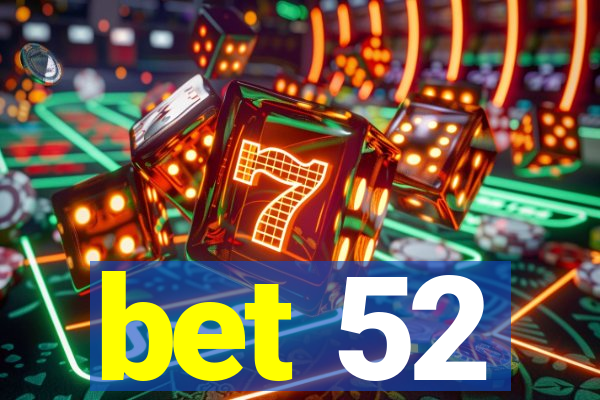 bet 52